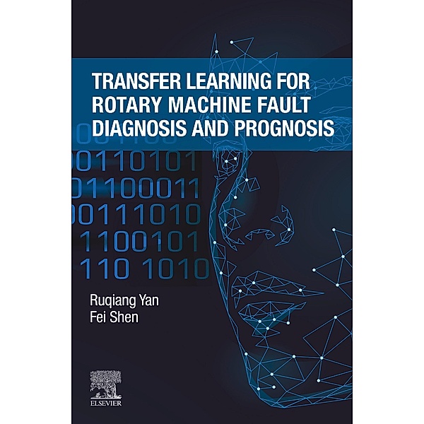 Transfer Learning for Rotary Machine Fault Diagnosis and Prognosis, Ruqiang Yan, Fei Shen