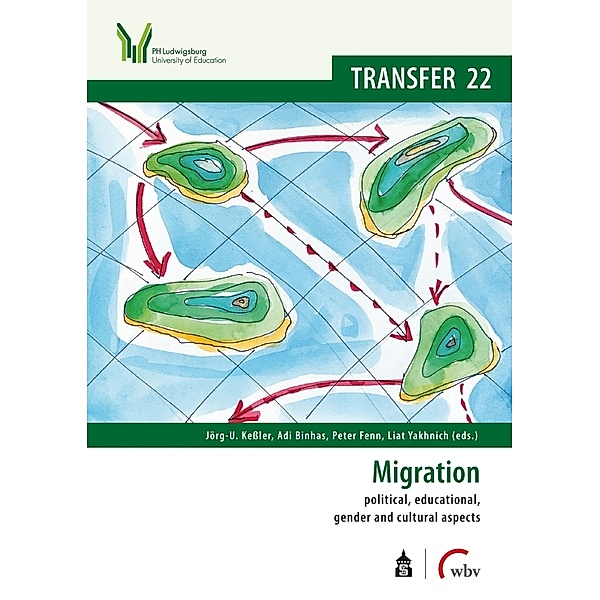 Transfer - Ludwigsburger Hochschulschriften / Migration: political, educational, gender and cultural aspects