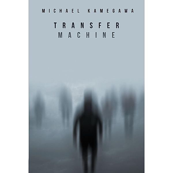 Transfer Machine, Michael Kamegawa