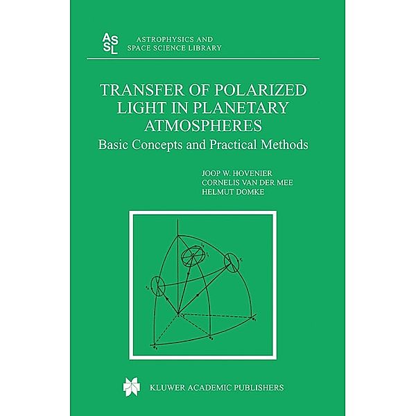 Transfer of Polarized Light in Planetary Atmospheres, Joop W. Hovenier, Cornelis van der Mee, Helmut Domke