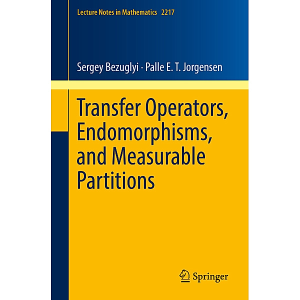 Transfer Operators, Endomorphisms, and Measurable Partitions, Sergey Bezuglyi, Palle E. T. Jorgensen