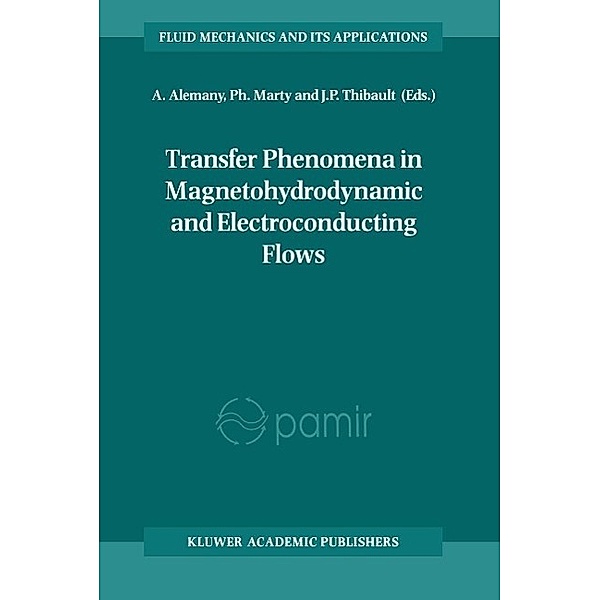 Transfer Phenomena in Magnetohydrodynamic and Electroconducting Flows / Fluid Mechanics and Its Applications Bd.51