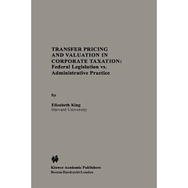 Transfer Pricing and Valuation in Corporate Taxation, Elizabeth King