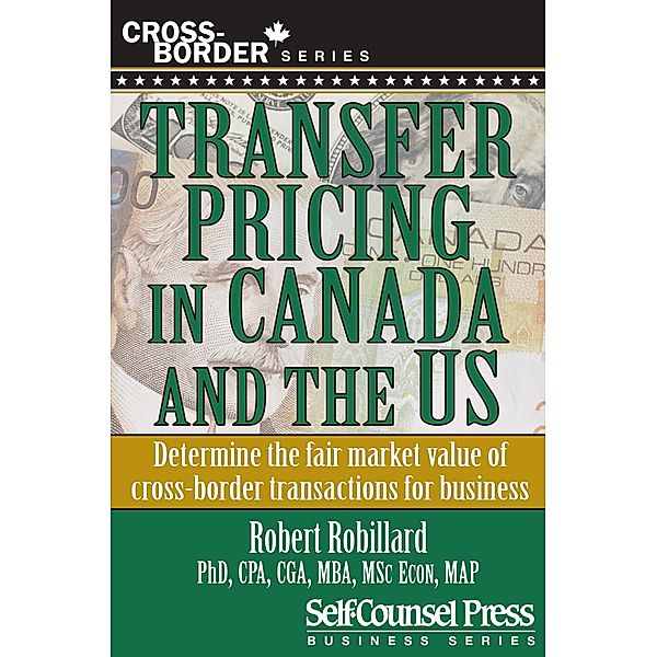Transfer Pricing in Canada and the United States / Cross-Border Series, Robert Robillard
