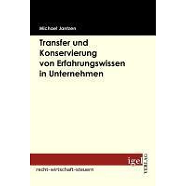 Transfer und Konservierung von Erfahrungswissen in Unternehmen / Igel-Verlag, Michael Jantzen