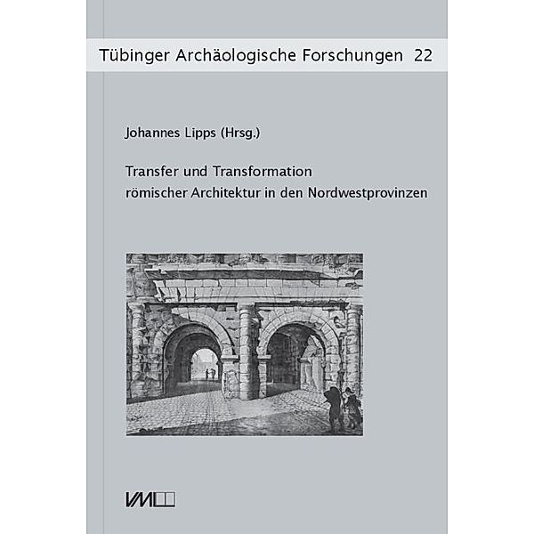 Transfer und Transformation römischer Architektur