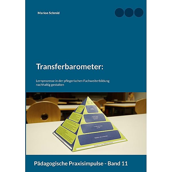 Transferbarometer: / Pädagogische Praxisimpulse Bd.11, Marion Schmid