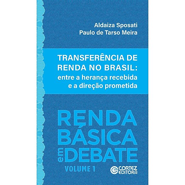Transferência de renda no Brasil / Coleção Renda Básica em Debate Bd.1, Aldaiza Sposati, Paulo de Tarso Meira