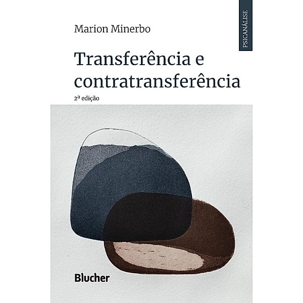 Transferência e contratransferência / Série Psicanálise Contemporânea, Marion Minerbo