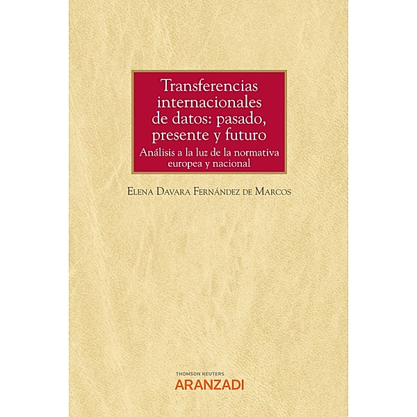 Transferencias internacionales de datos: pasado, presente y futuro / Monografía Bd.1292, Elena Davara Fernández de Marcos