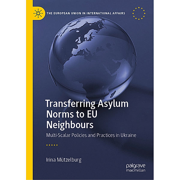 Transferring Asylum Norms to EU Neighbours, Irina Mützelburg