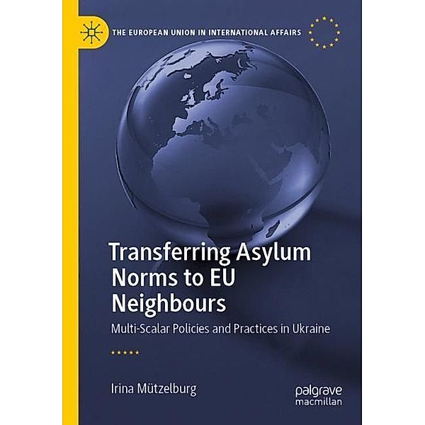 Transferring Asylum Norms to EU Neighbours, Irina Mützelburg