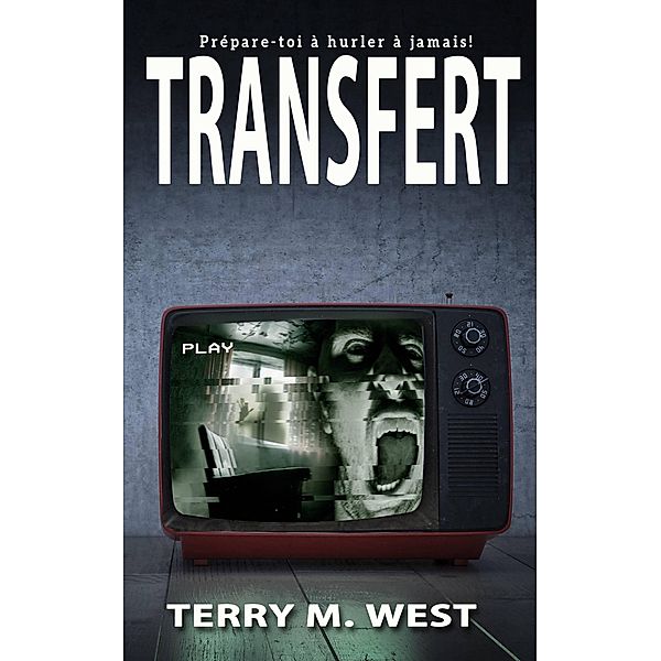 Transfert, Terry M. West