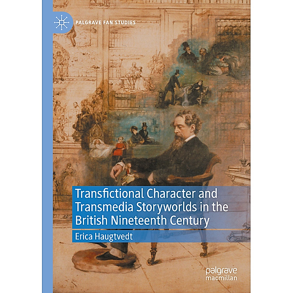 Transfictional Character and Transmedia Storyworlds in the British Nineteenth Century, Erica Haugtvedt