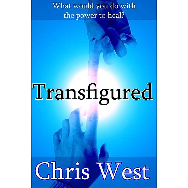 Transfigured / Chris West, Chris West