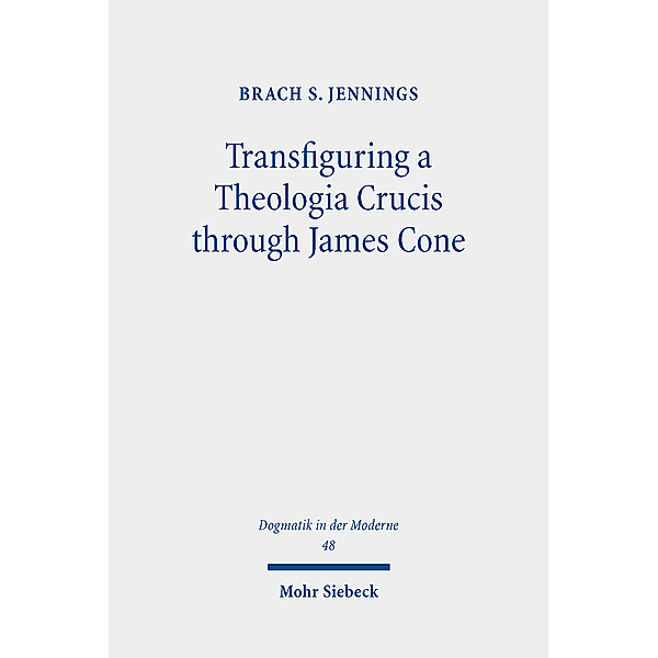 Transfiguring a Theologia Crucis through James Cone, Brach S. Jennings