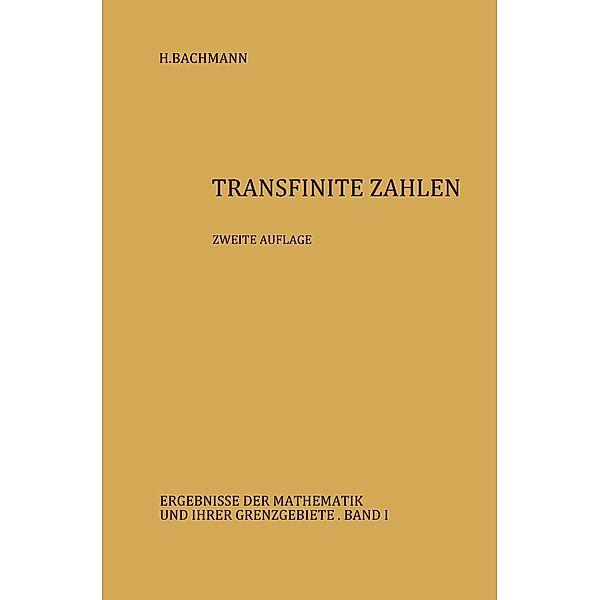 Transfinite Zahlen / Ergebnisse der Mathematik und ihrer Grenzgebiete. 2. Folge Bd.1, Heinz Bachmann