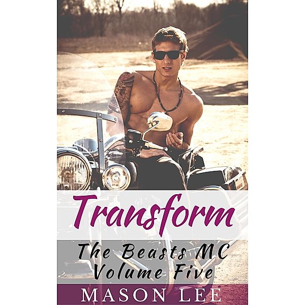 Transform (The Beasts MC - Volume Five), Mason Lee