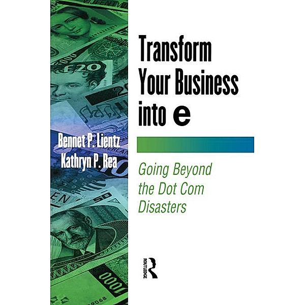 Transform Your Business into E, Bennet Lientz, Kathryn Rea