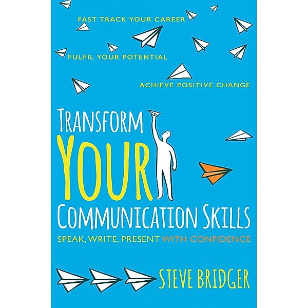 Transform Your Communication Skills / Matador Business, Steve Bridger