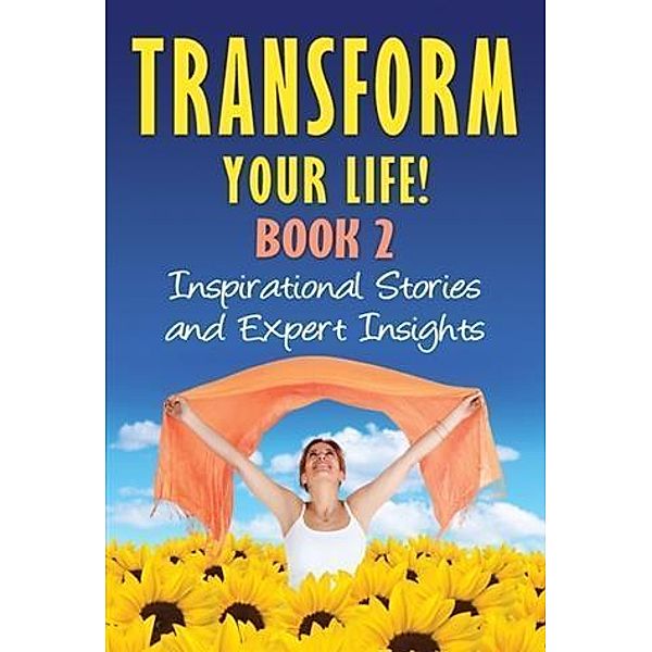 Transform Your Life! BOOK 2, Co-Authors