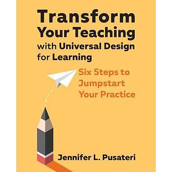 Transform Your Teaching with Universal Design for Learning, Jennifer Pusateri