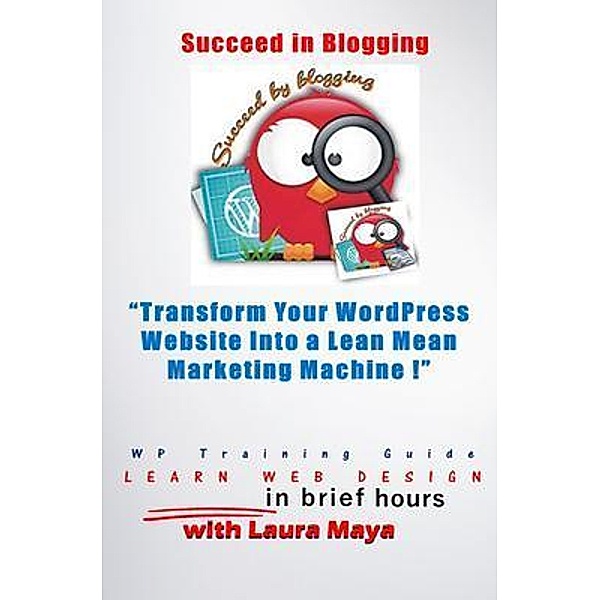 Transform Your WordPress Website into a Lean Mean Marketing Machine / Estalontech, Laura Maya