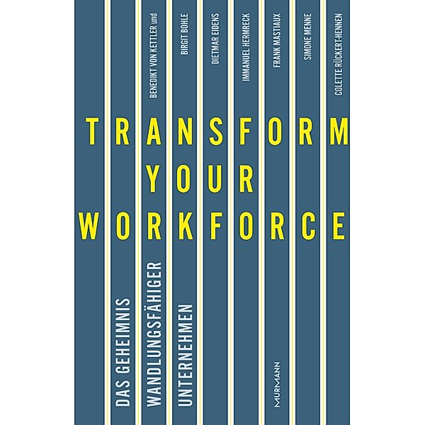Transform your Workforce!, Benedikt von Kettler