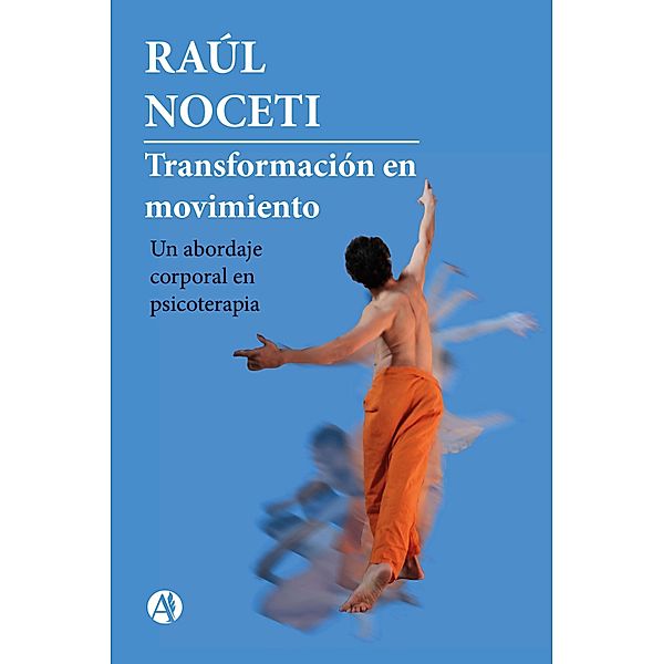 Transformación en movimiento, Raúl Noceti