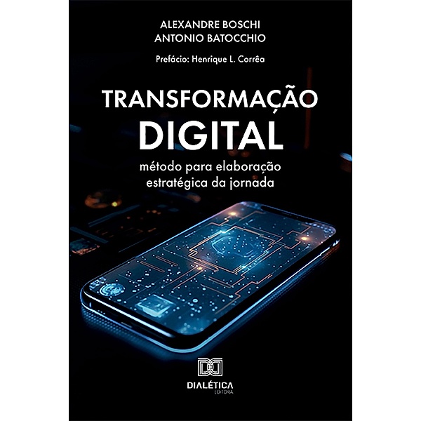 Transformação Digital, Alexandre Boschi, Antonio Batocchio