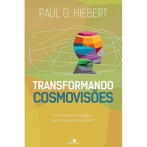 Transformando cosmovisões, Paul G. Hiebert