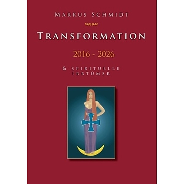 Transformation 2016 - 2026, Markus Schmidt