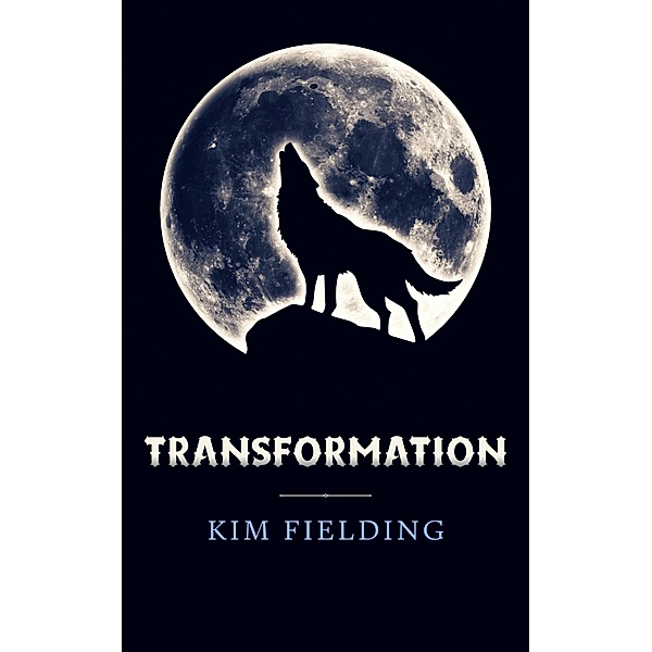 Transformation, Kim Fielding