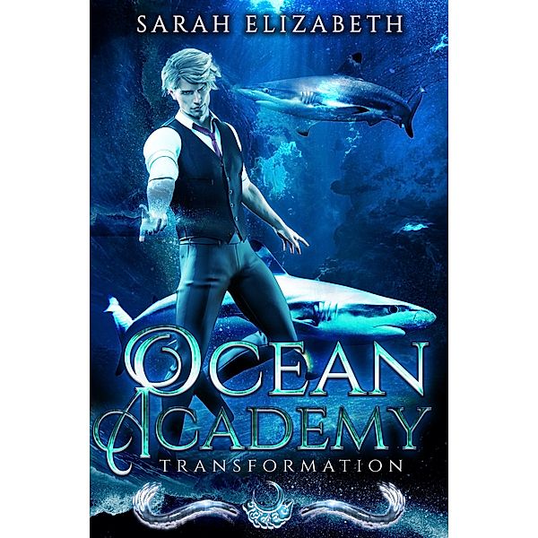 Transformation (An Ocean Academy Novella) / Ocean Academy, Sarah Elizabeth