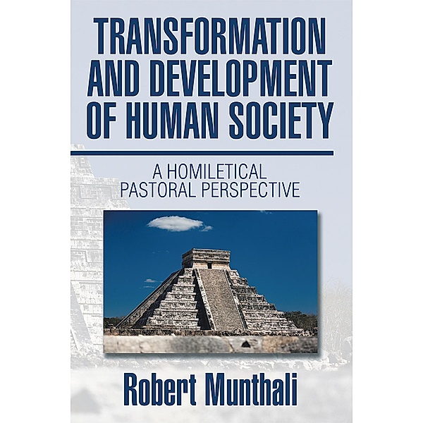 Transformation and Development of Human Society:, Robert Munthali