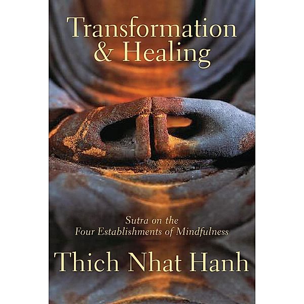 Transformation and Healing, Thich Nhat Hanh