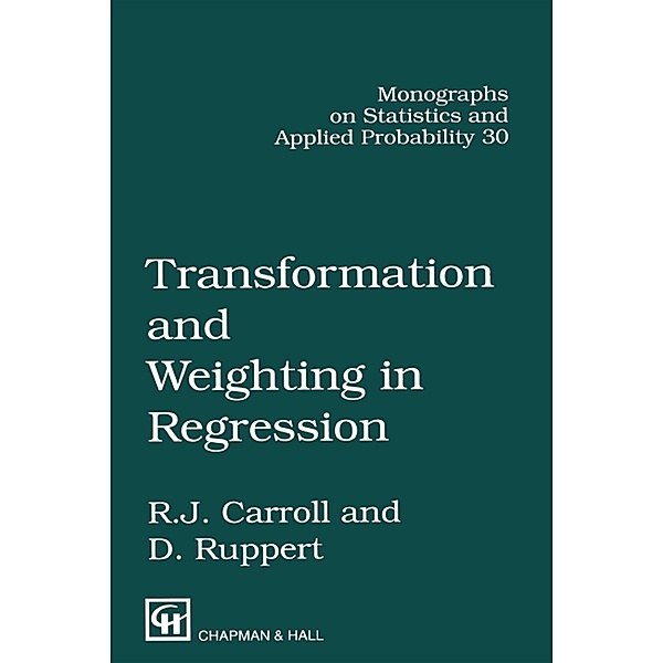 Transformation and Weighting in Regression, Raymond J. Carroll, David Ruppert