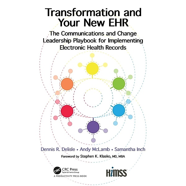 Transformation and Your New EHR, Dennis R. Delisle, Andy McLamb, Samantha Inch