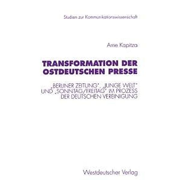 Transformation der ostdeutschen Presse / Studien zur Kommunikationswissenschaft Bd.26