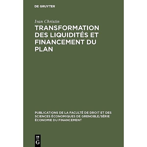 Transformation des liquidités et financement du plan, Ivan Christin