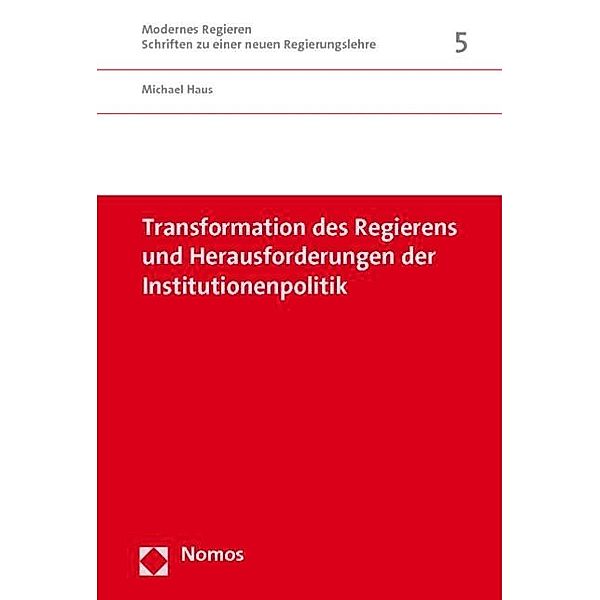 Transformation des Regierens und Herausforderungen der Institutionenpolitik, Michael Haus