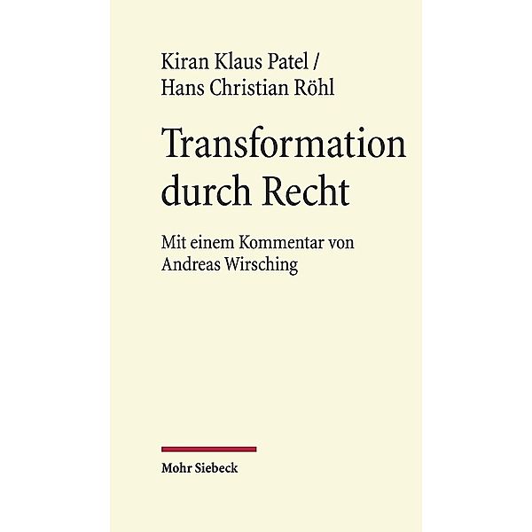 Transformation durch Recht, Kiran Klaus Patel, Hans Chr. Röhl