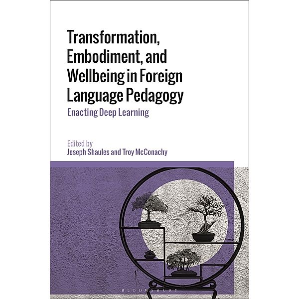 Transformation, Embodiment, and Wellbeing in Foreign Language Pedagogy