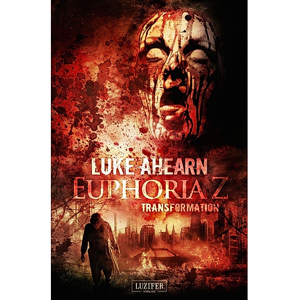 TRANSFORMATION (Euphoria Z 2) / Euphoria Z Bd.2, Luke Ahearn