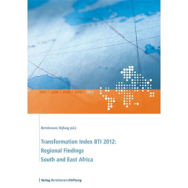 Transformation Index BTI 2012: Regional Findings South and East Africa / Transformation Index
