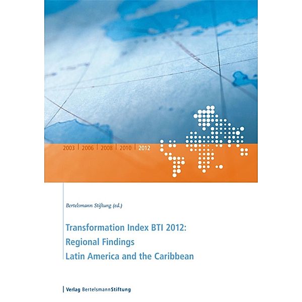 Transformation Index BTI 2012: Regional Findings Latin America and the Caribbean / Transformation Index