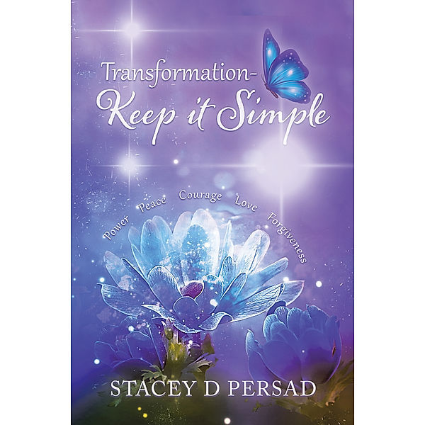 Transformation-Keep it Simple, Stacey Persad