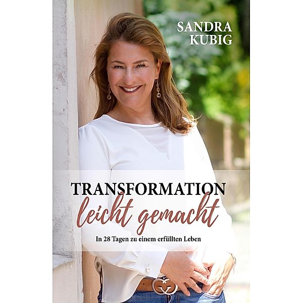 Transformation leicht gemacht, Sandra Kubig