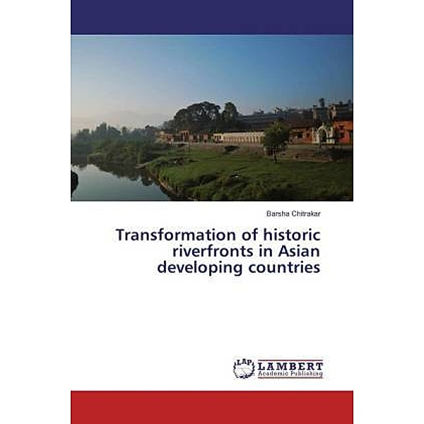 Transformation of historic riverfronts in Asian developing countries, Barsha Chitrakar