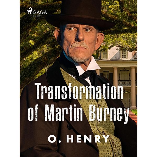 Transformation of Martin Burney / Sixes and Sevens, O. Henry